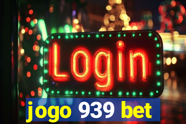 jogo 939 bet